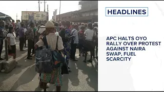 APC suspends Oyo Rally over protest against Naira swap, fuel scarcity, Seven die in France fire