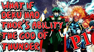 What if Deku had Thor's Ability The God of Thunder | Part 1 |