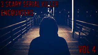 3 Scary Serial Killer Encounters | Vol 4