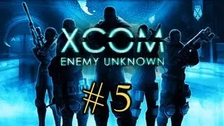 XCOM Enemy Unknow - Episode 5 - Get to the BOMB!