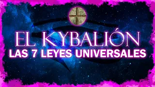 EL KYBALIÓN - Las 7 Leyes Universales - ⚕