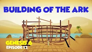 Genesis 6 - Building of the Ark  (Ep.12) Animated Bible Stories - Bible Journey TV