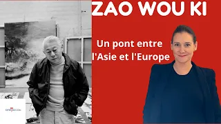 👉Zao Wou Ki, a bridge between Europe and China: his story