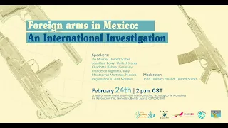 Foreign Weapons in Mexico: An International Investigation - La Cumbre Por La Paz