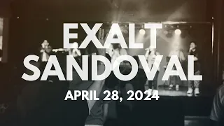 Exalt Sandoval Worship - April 28, 2024