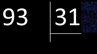 Dividir 93 entre 31 , division exacta . Como se dividen 2 numeros