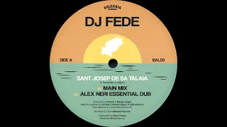 Dj Fede ─ ​San Josep De Talaia (Alex Neri Essential Dub Mix) [BAL09]