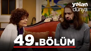 Yalan Dünya 49. Bölüm