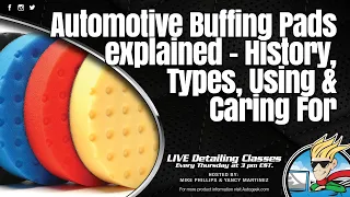 Automotive Buffing Pads explained - History, Types, Using and Caring For