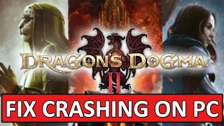 Fix Dragon's Dogma 2 Crash At Startup or Crashes To Desktop | FIX DRAGON'S DOGMA 2 CRASHING ON PC