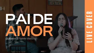 Guilherme & Natália Massone - PAI DE AMOR (Sarah Oliveira) - Live Cover