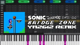 Sonic The Hedgehog (SMS/GG) - Bridge Zone (YM2612 Remix)