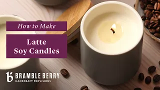 How to Make Latte Soy Candles - Cafe Collection | Bramble Berry DIY Kit
