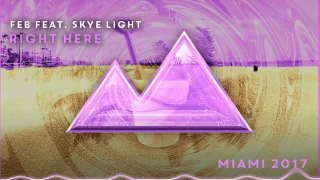 Feb feat. Skye Light - Right Here [Miami 2017]