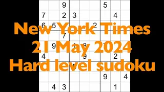 Sudoku solution – New York Times 21 May 2024 Hard level