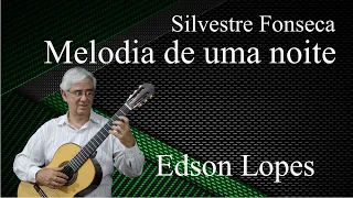 Edson Lopes plays SILVESTRE FONSECA: Melodia de uma noite