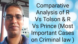 Comparative Analysis of R Vs Tolson& R Vs Prince( Most Important Cases On Criminal law)