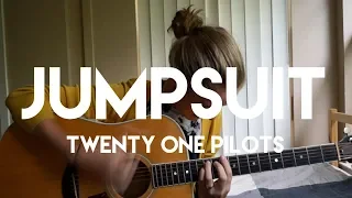 Jumpsuit (written by Twenty One Pilots)