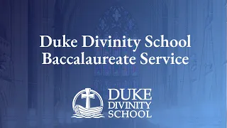2023 Duke Divinity School Baccalaureate Service