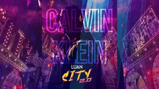 Luan Santana - CALVIN KLEIN (Luan City 2.0)