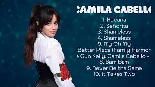 🌿  Camila Cabello 🌿  ~ Greatest Hits Full Album ~ Best Old Songs All Of Time 🌿