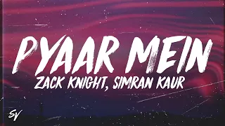 Pyaar Mein - Zack Knight, Simran Kaur (Lyrics/English Meaning)