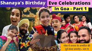 Shanaya's Birthday Eve Celebrations In Goa - Part 1 | RS 1313 VLOGS | Ramneek Singh 1313