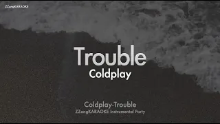 Coldplay-Trouble (MR/Instrumental/Lyrics Ver.) [ZZang KARAOKE]