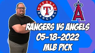 Texas Rangers vs Los Angeles Angels 5/18/22 MLB Free Pick Free MLB Betting Tips