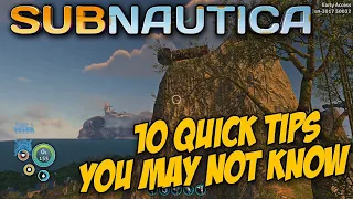 10 QUICK TIPS YOU MAY NOT KNOW FOR SUBNAUTICA  -  Subnautica Tips & Tricks