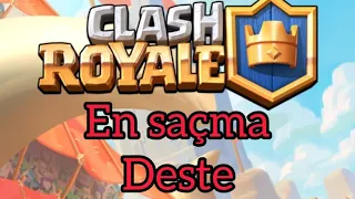 Clash Royale dünyanın en saçma destesi