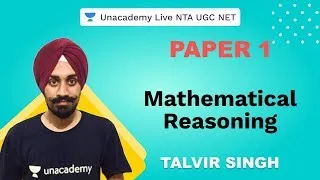 Mathematical Reasoning | Paper 1 | NTA UGC NET 2020 | Talvir SIngh | Unacademy Live