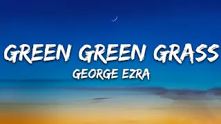 George Ezra - Green Green Grass (Lyrics) Sped up
