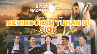 Sekolah Sabat Dewasa | Merindukan Tuhan di Sion - Pelajaran 11 Kuartal I 2024