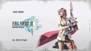 Final Fantasy 13 Soundtrack [Disc Three] - 22 - Will To Fight