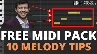 10 QUICK TIPS TO WRITING BETTER MELODIES || FREE MIDI PACK