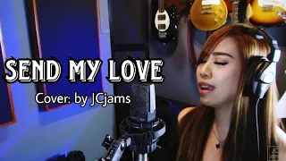 Send My Love (To Your New Lover) by Adele | JCjams Cover