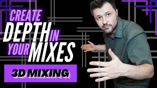 Create Depth in Your Mixes - 3D Mixing