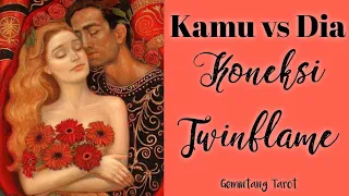 Kamu vs Dia👩‍❤️‍👨 KONEKSI TWINFLAME🌹 | WETON, CHARMS, PENDULUM ~timeless~