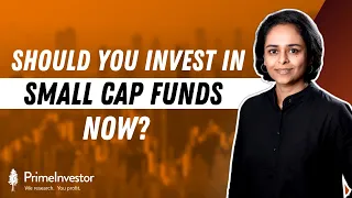 Should you invest in small-cap funds now?