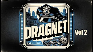 Dragnet - Vol 2 #otr #blackscreen 8+ hrs