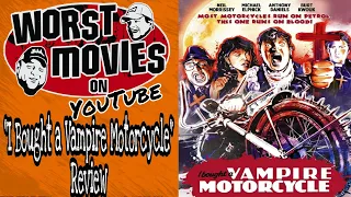 Worst Movies On YouTube: "I Bought a Vampire Motorcycle" Review