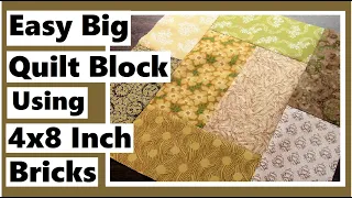 Easy Big Quilt Block Using 4x8 Inch Bricks