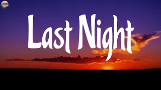 Morgan Wallen - Last Night (Lyrics) | Ed Sheeran, Lewis Capaldi, Tones and I...