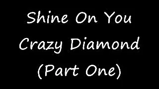 Pink Floyd - Shine On You Crazy Diamond (Part One)