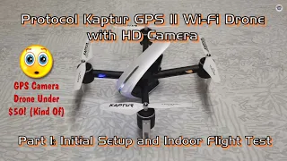 Protocol Kaptur GPS II Wi-Fi Drone with 720p Camera - Part 1: Initial Setup and Indoor Flight Test