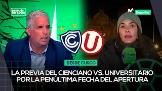 DESDE CUSCO: el CIENCIANO vs. UNIVERSITARIO que puede definir el APERTURA | DESPUÉS DE TODO ⚽🎙️