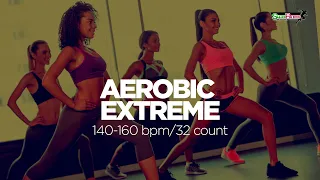 Aerobic Extreme: 60 minutes Non-Stop Music (140-160 bpm/32 count)