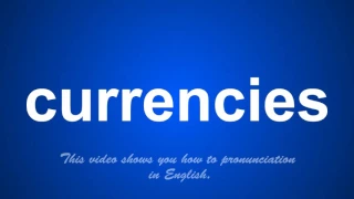 the correct pronunciation of currencies in English.