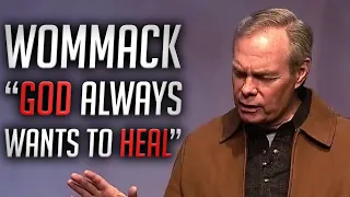 Wommack "God Always Wants To Heal"